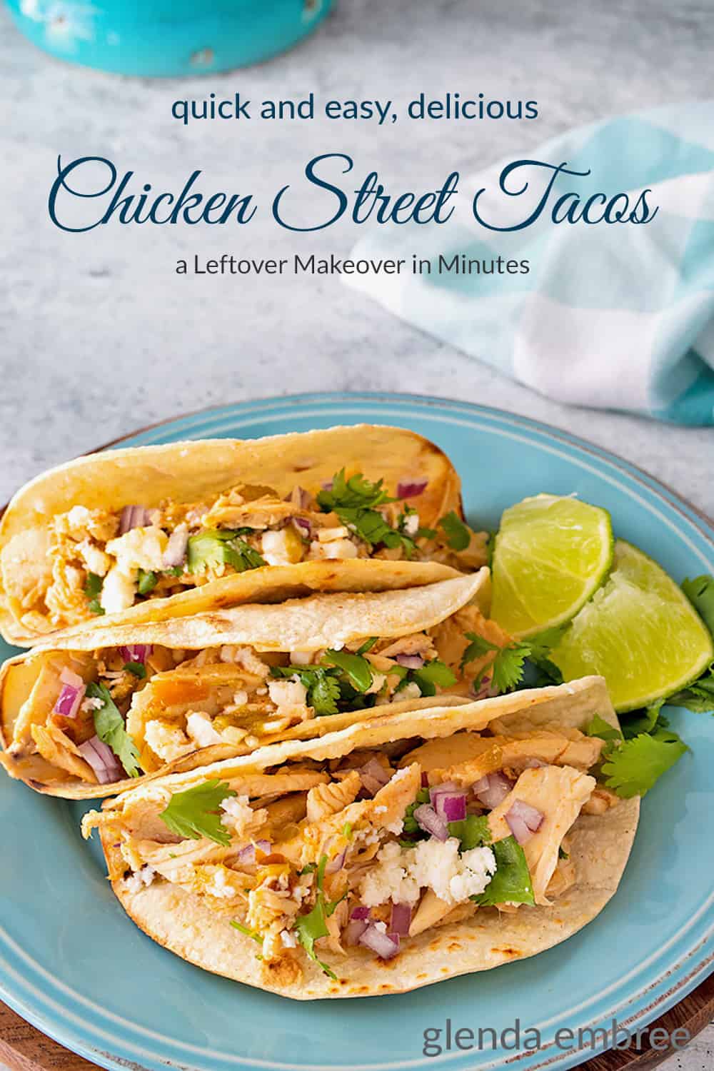 Chicken Street Tacos, Dinner in Minutes from Leftovers - Glenda Embree